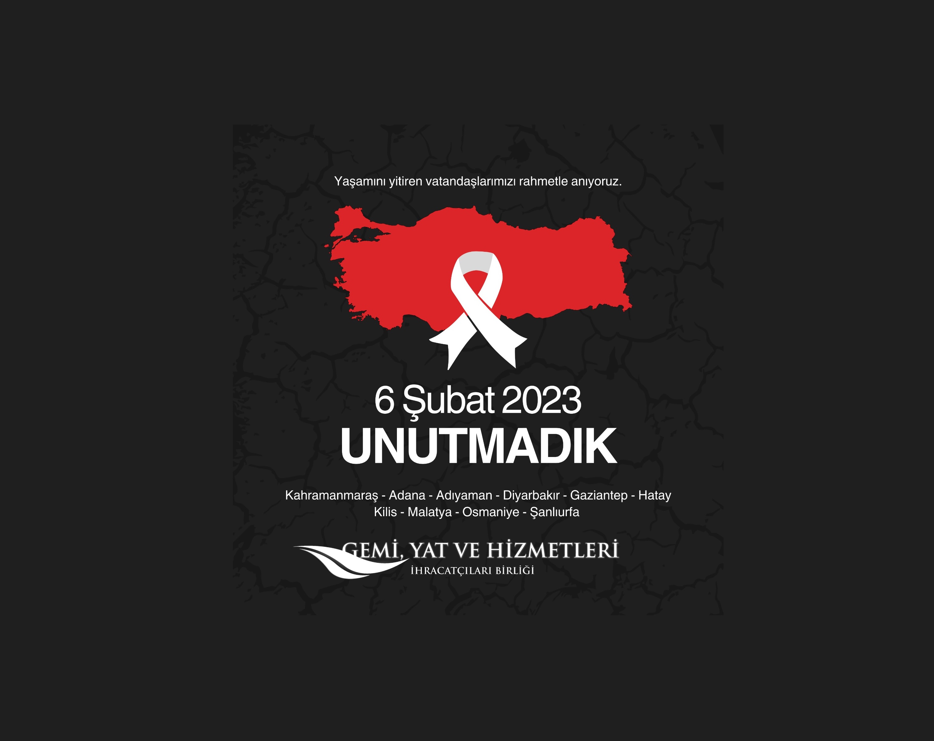 6 Şubat Depreminde Hayatını Kaybeden Vatandaşlarımızı Rahmetle Anıyoruz